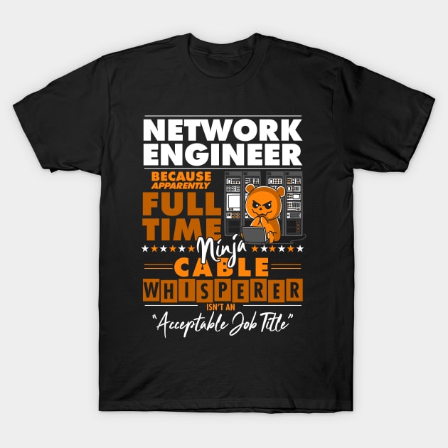 Network Engineer Ninja Cable Whisperer Funny T-Shirt by NerdShizzle